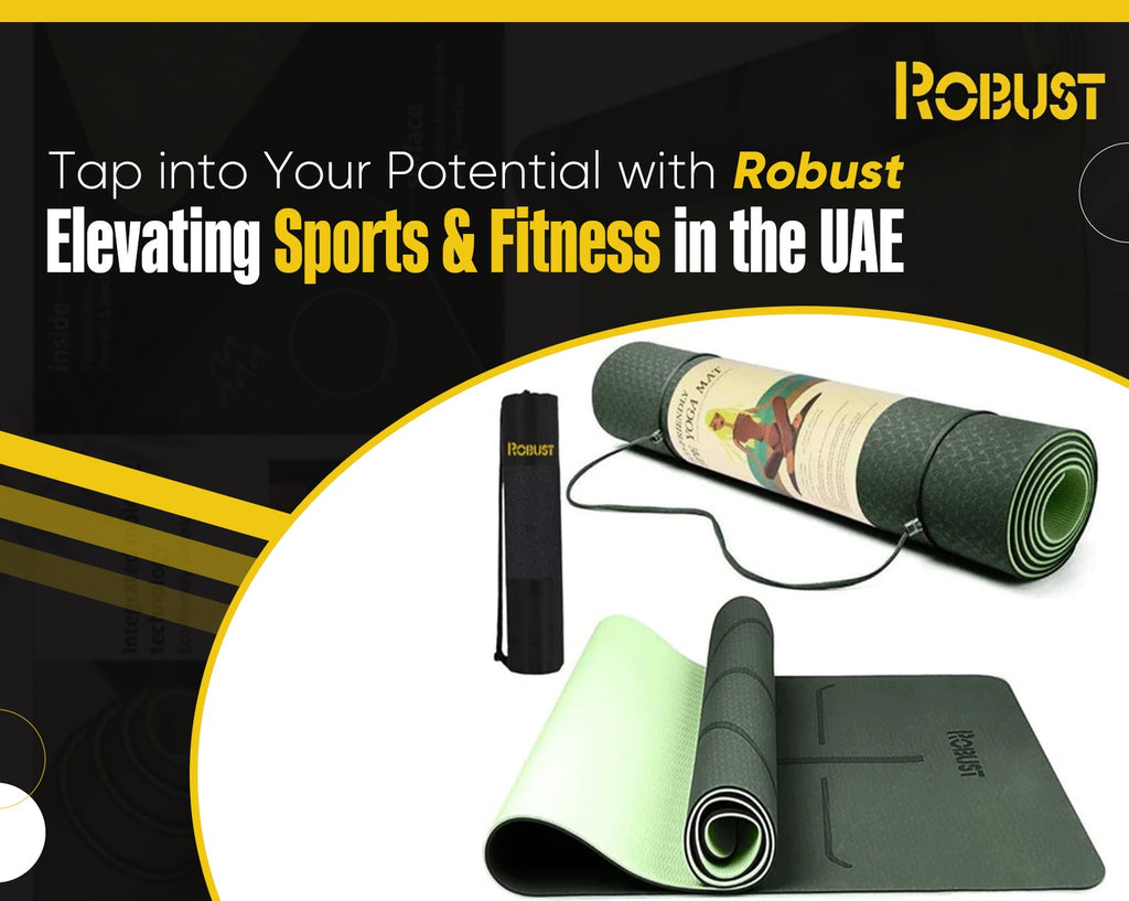 Tap into Your Potential with Robust: Elevating Sports & Fitness in the UAE